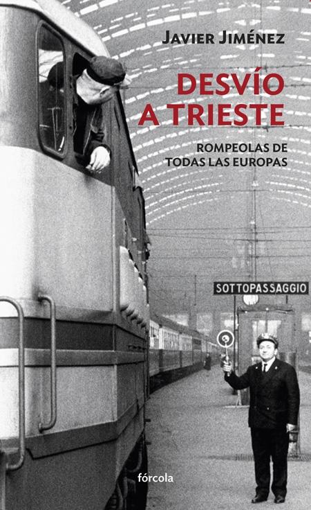 Desvío a Trieste "Rompeolas de Todas las Europas". 