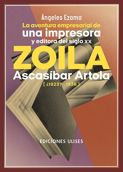 La Aventura Empresarial de una Impresora y Editora del Siglo Xx. Zoila Ascasíbar "(¿1923?-1936)"