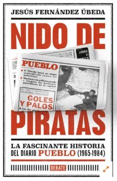 Nido de Piratas "La Fascinante Historia del Diario Pueblo (1965 - 1984)"