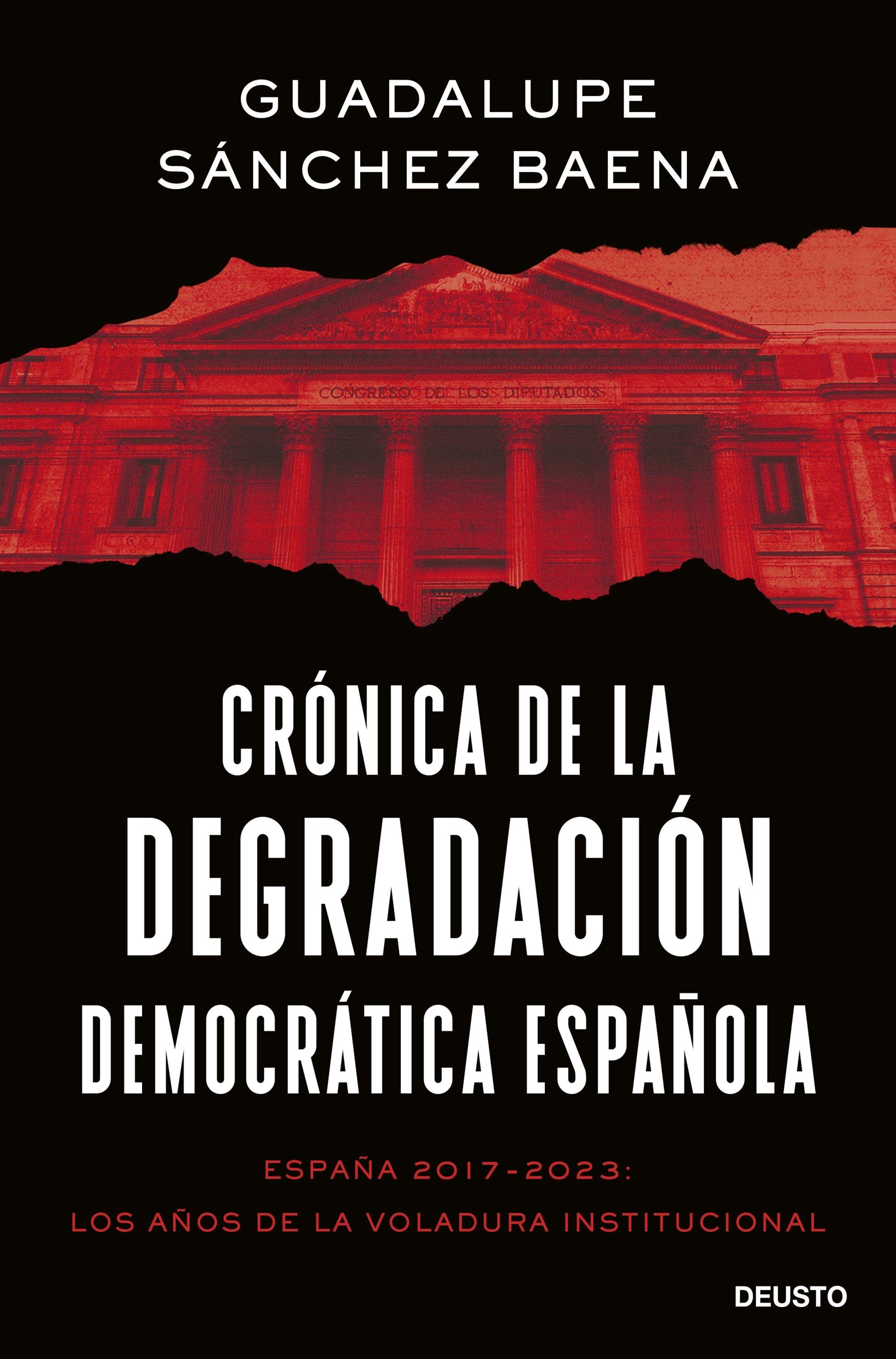 Crónica de la Degradación Democrática Española "España 2017-2023: los Años de la Voladura Institucional". Crónica de la Degradación Democrática Española "España 2017-2023: los Años de la Voladura Institucional".