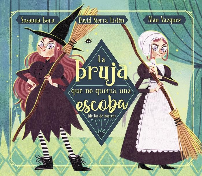 La Bruja que no Quería una Escoba (De las de Barrer)