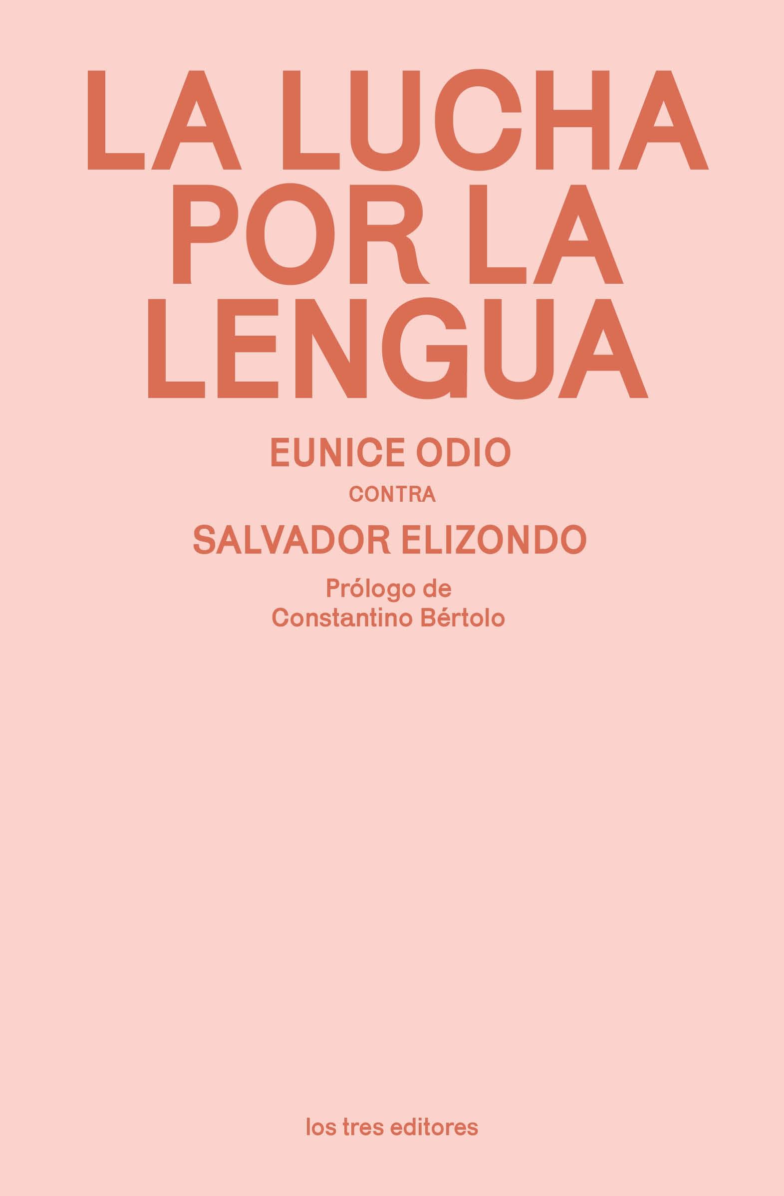 La Lucha por la Lengua "Eunice Odio contra Salvador Elizondo". 