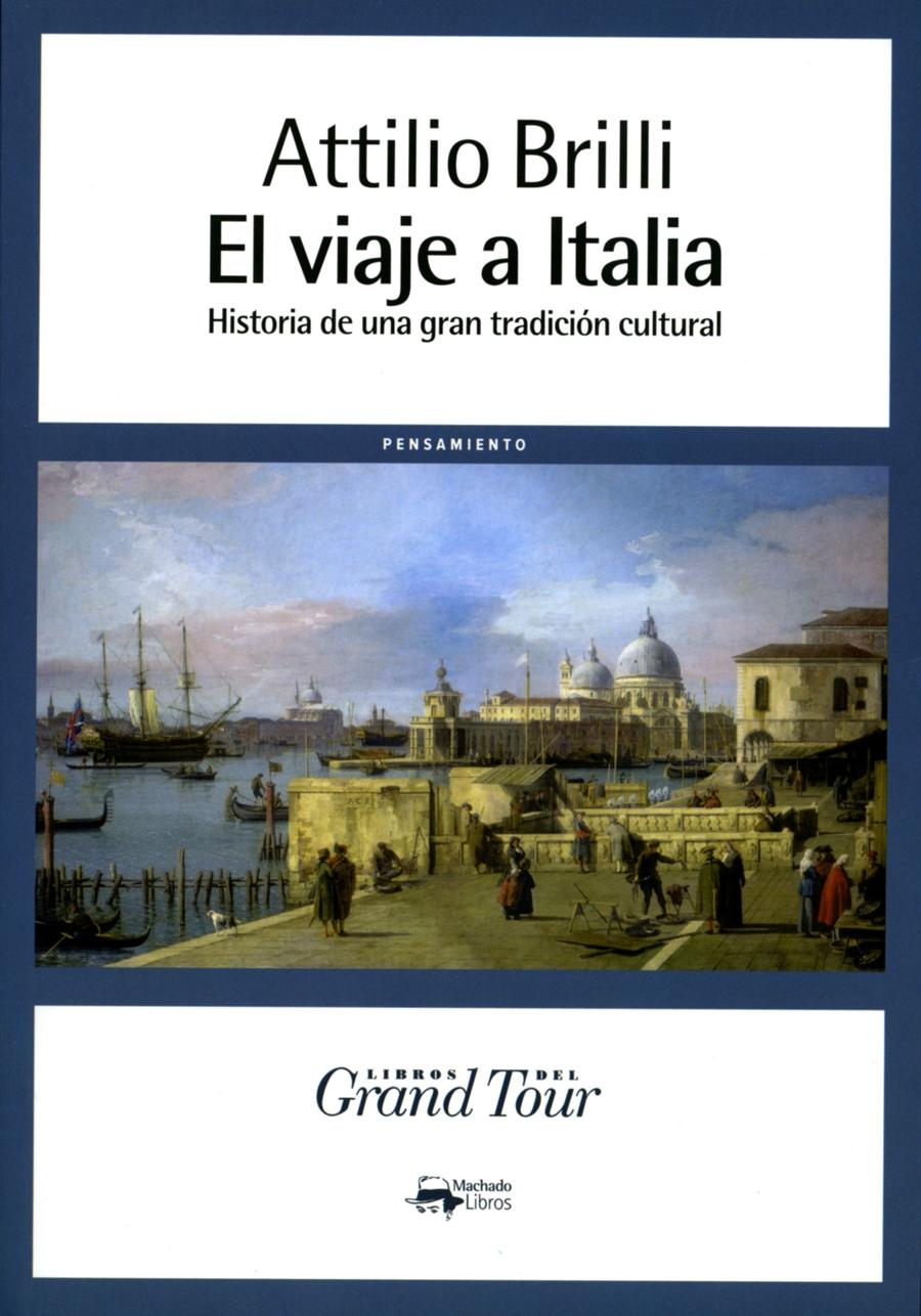 El Viaje a Italia "Historia de una Gran Tradición Cultural". 