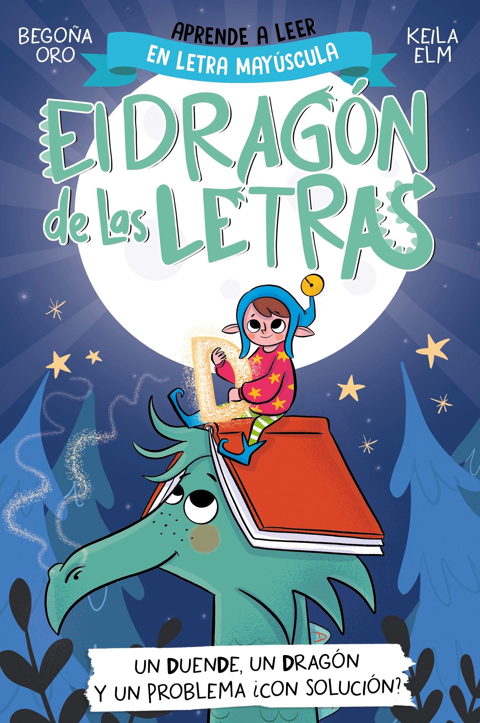 El Dragón de las Letras 3 - un Duende, un Dragón y un Problema... ¿Con Solución? "Aprender a Leer con Mayúsculas (A Partir de 5 Años)". 