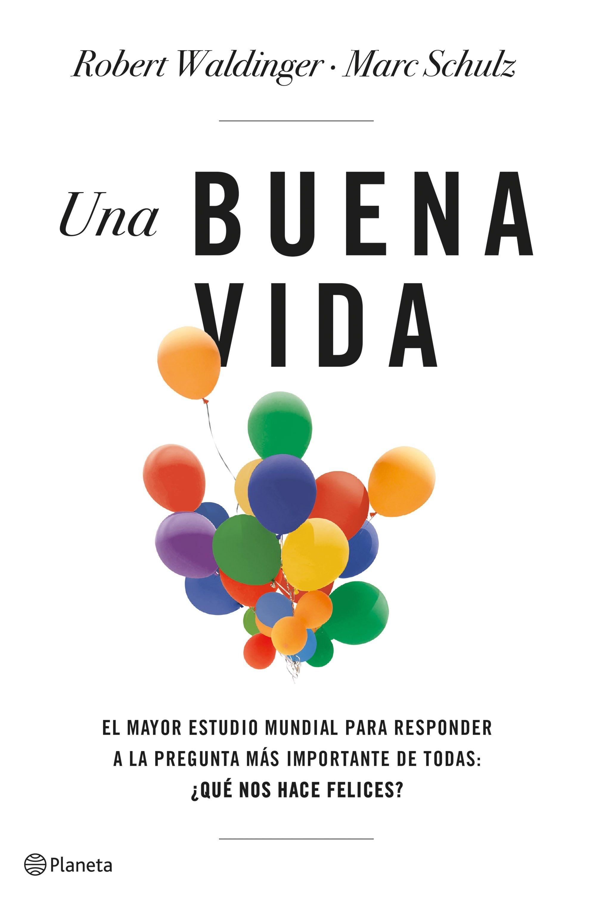 Una Buena Vida "El Mayor Estudio Mundial para Responder a la Pregunta Más Importante De". 