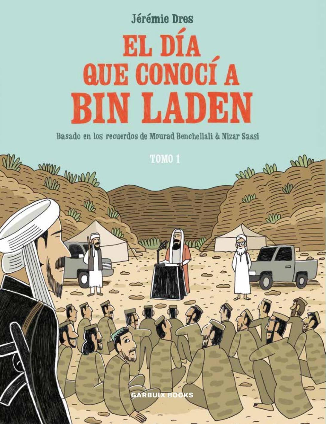 El Día que Conocí a Bin Laden "Basado en los Recuerdos de Mourad Benchellali & Nizar Sassi"