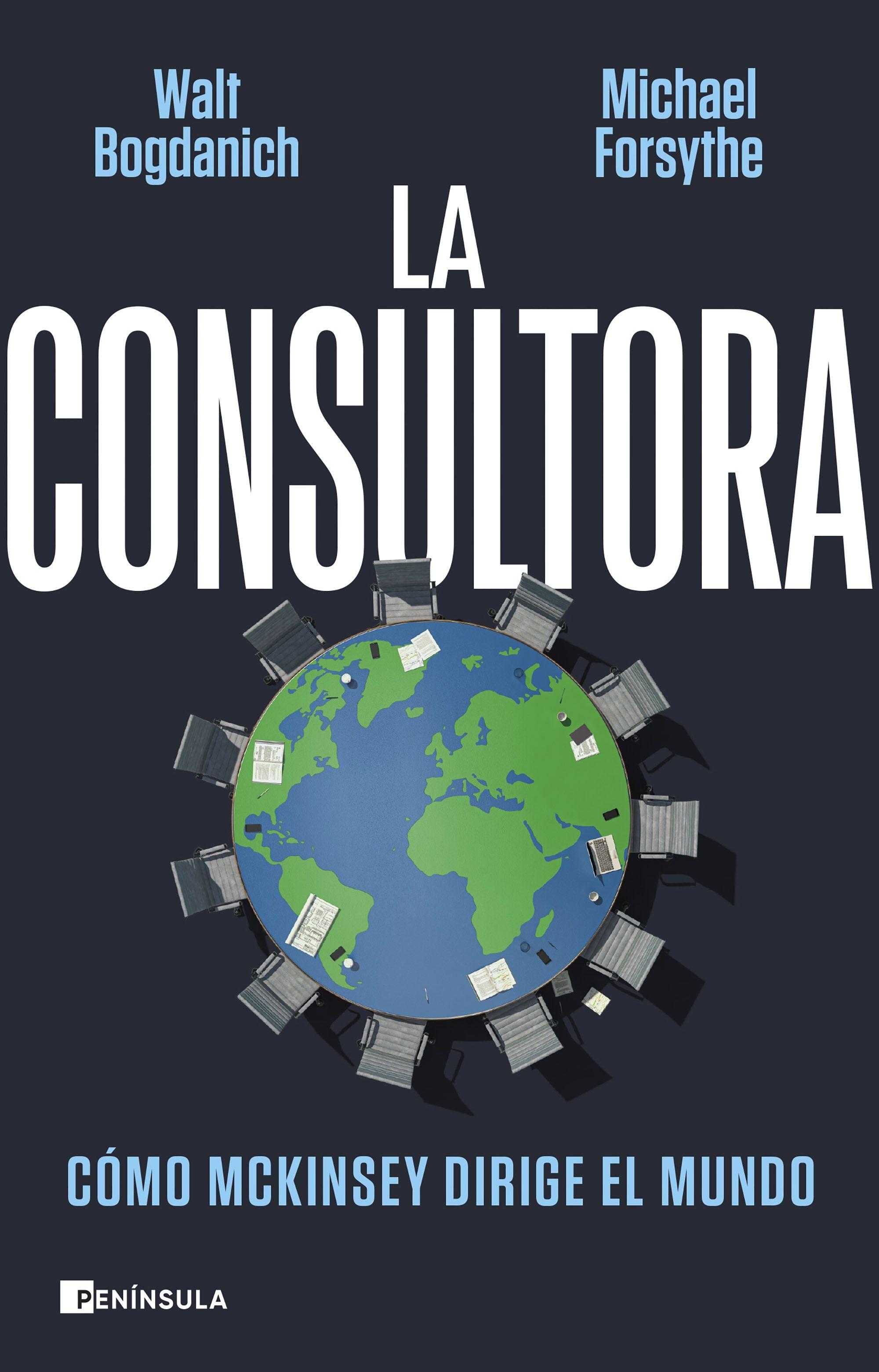 La Consultora "Cómo Mckinsey Dirige el Mundo"