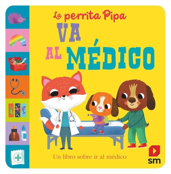 La Perrita Pipa Va al Médico  "Un Libro sobre Ir al Médico ". 