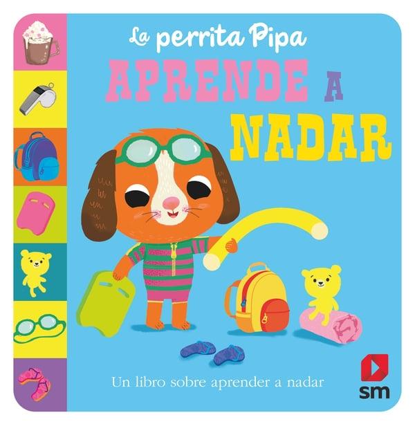 La Perrita Pipa Aprende a Nadar  "Un Libro sobre Aprender a Nadar ". 