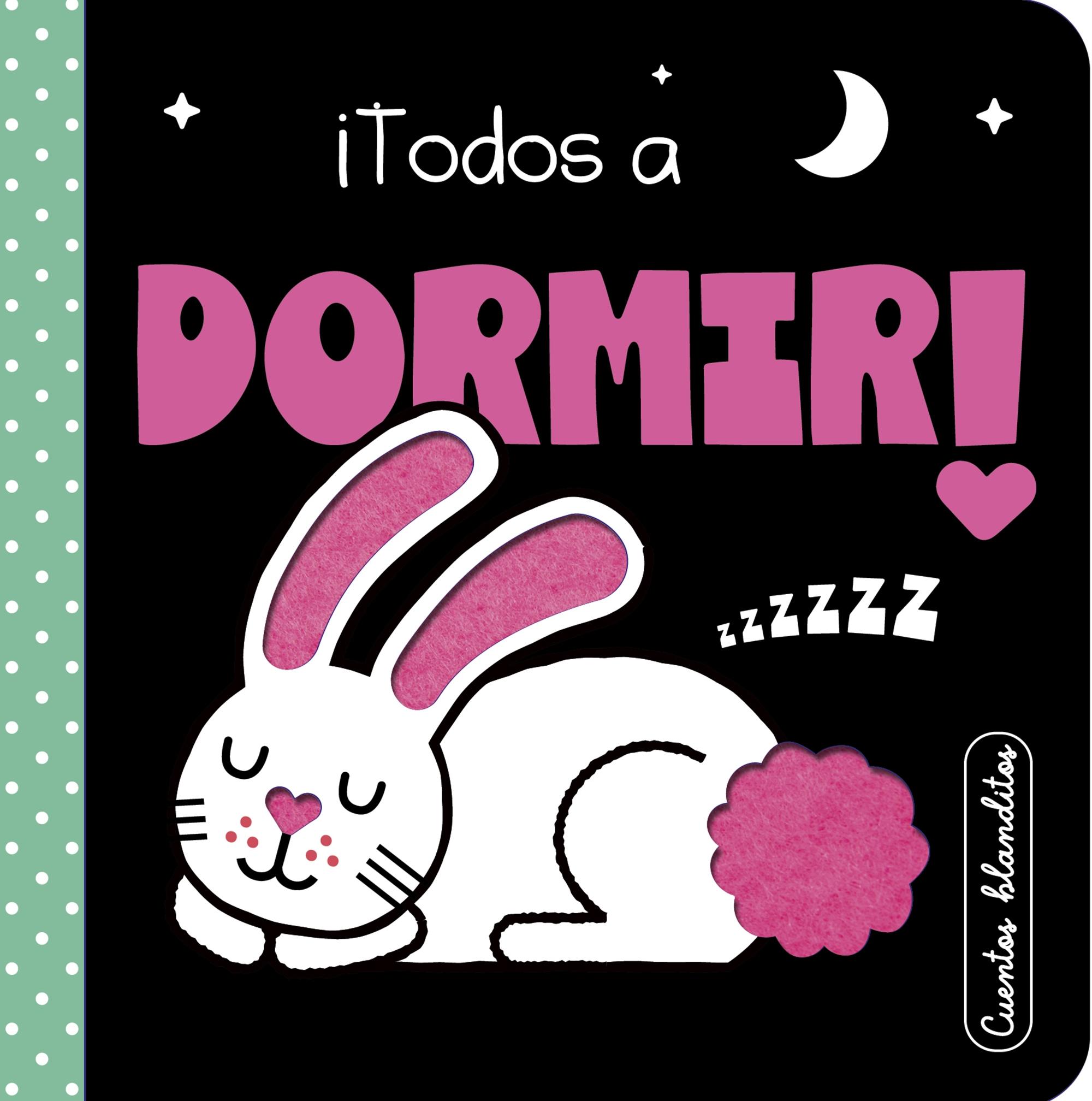 Cuentos Blanditos: ¡Todos a Dormir! "Libro de Tacto". 