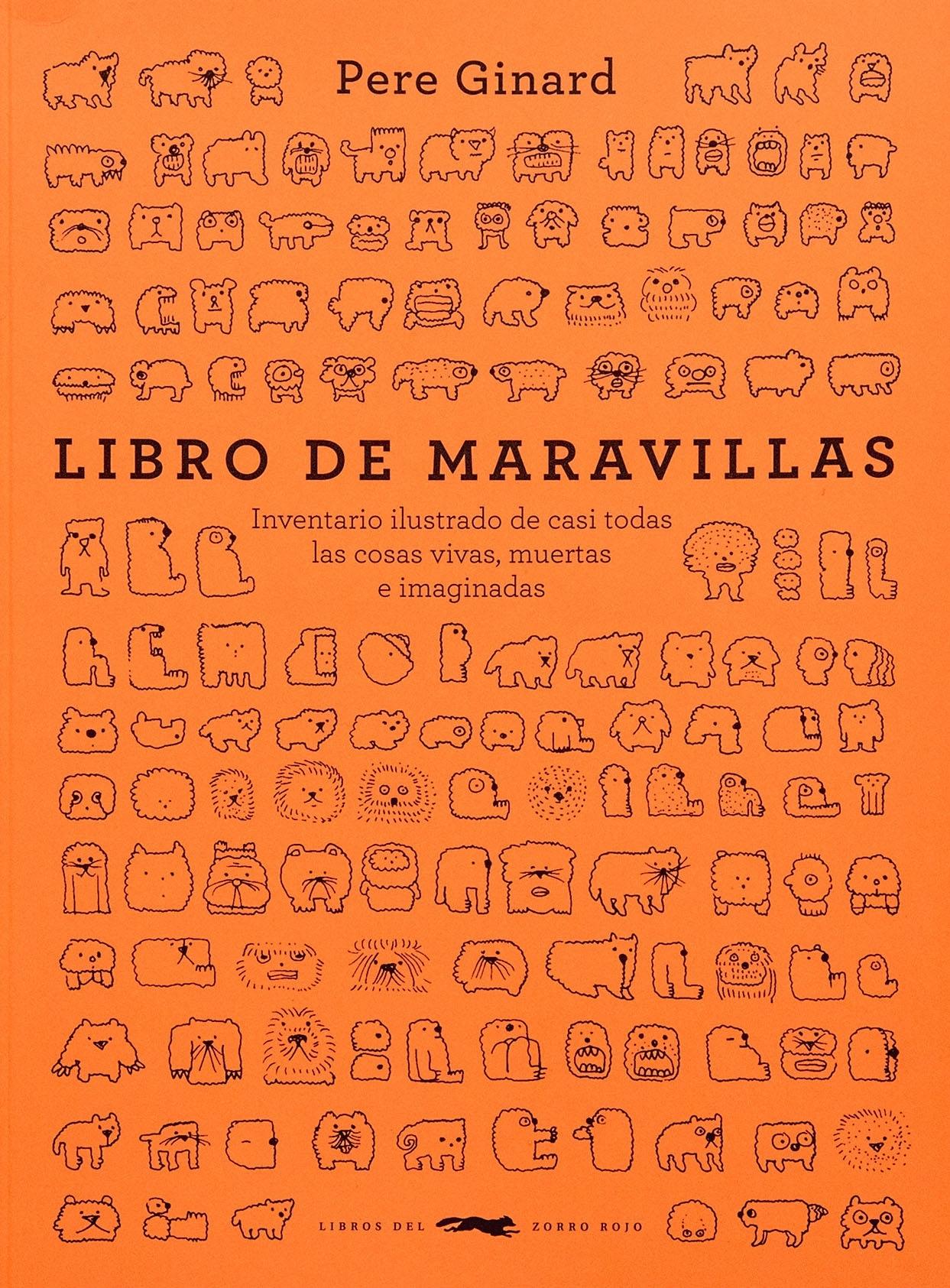 Libro de Maravillas "Inventario Ilustrado de Casi Todas las Cosas Vivas, Muertas e Imaginadas". 