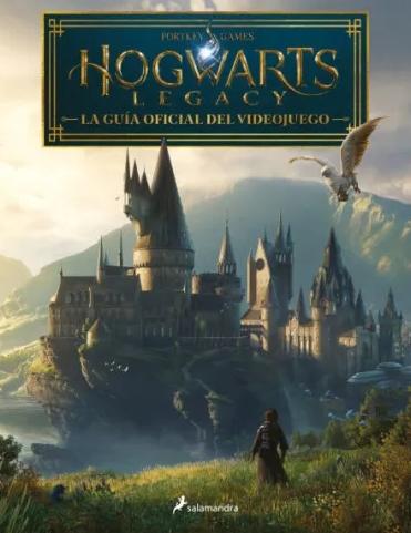 Hogwarts Legacy "La Guía Oficial del Videojuego ". 