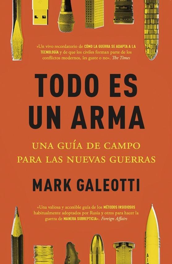 Todo Es un Arma "Una Guía de Campo para las Nuevas Guerras". 