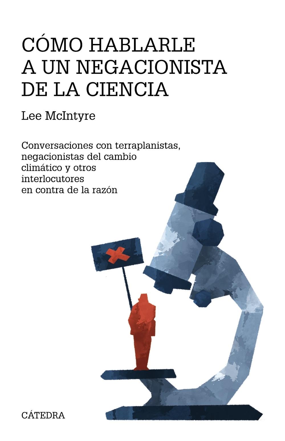 Cómo Hablarle a un Negacionista de la Ciencia "Conversaciones con Terraplanistas, Negacionistas del Cambioclimático y O"