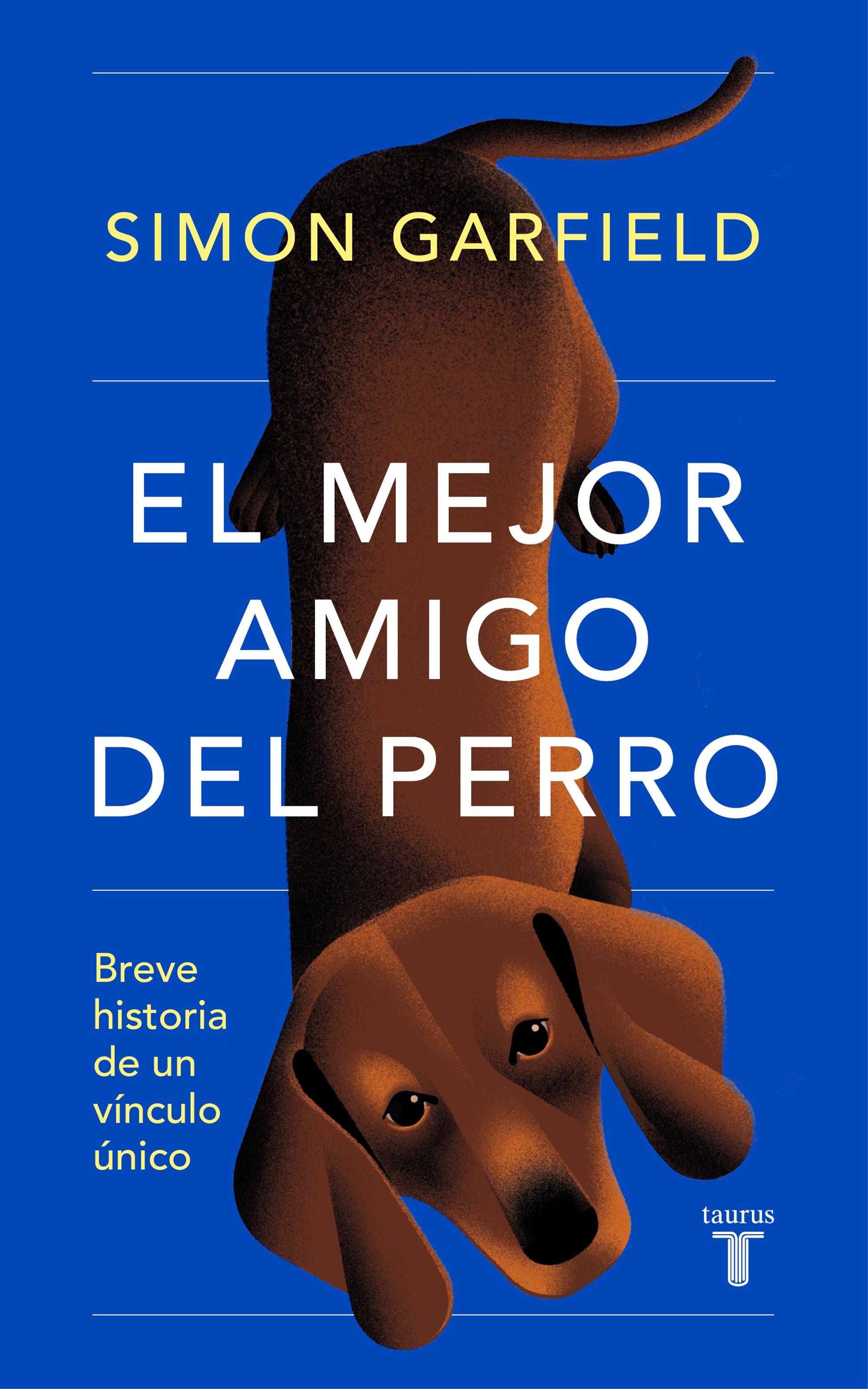 El Mejor Amigo del Perro "Breve Historia de un Vínculo Único"