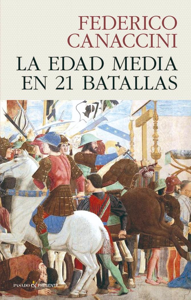 La Edad Media en 21 Batallas