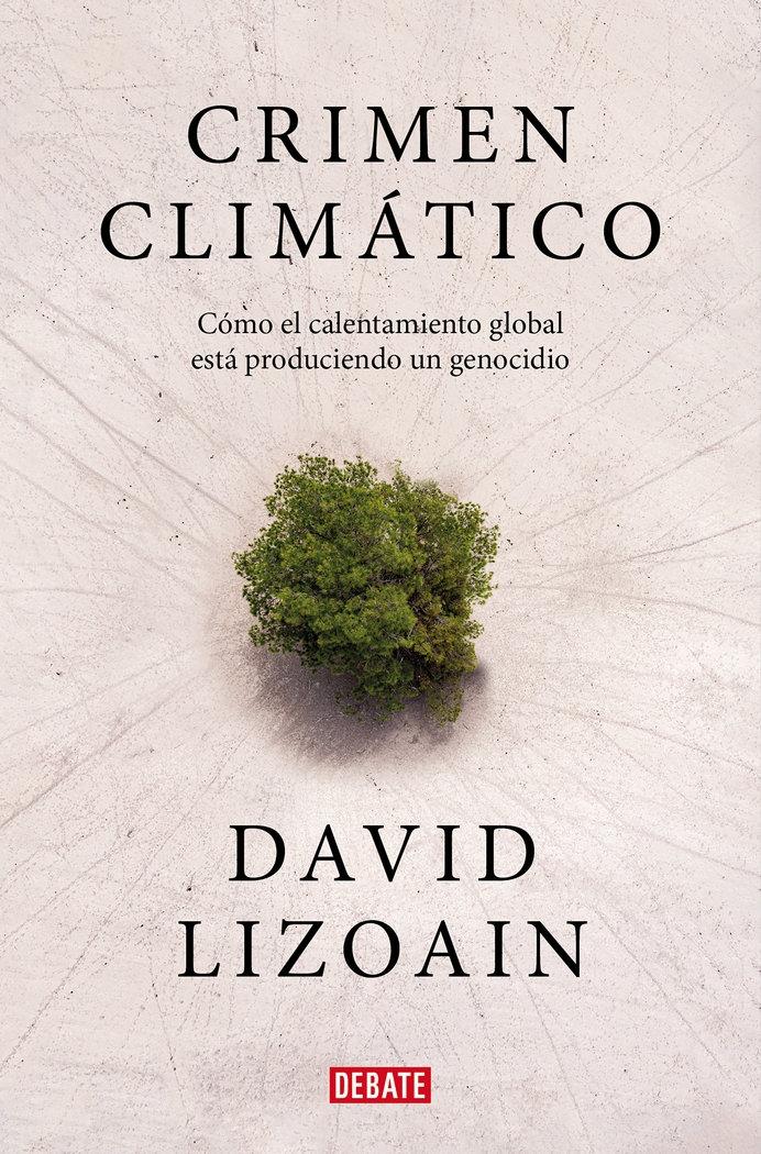 Crimen Climático "Cómo el Calentamiento Global Está Provocando un Genocidio"