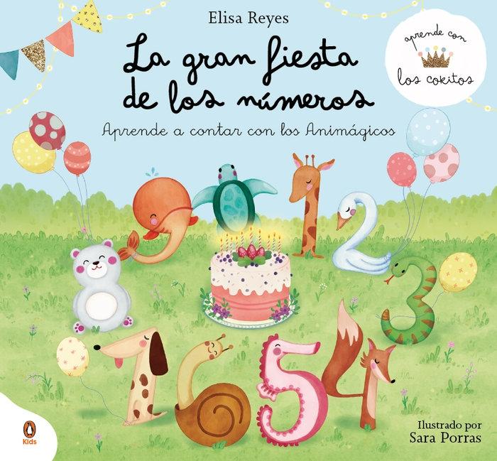 La Gran Fiesta de los Números (Aprende con los Cokitos 1) "Aprende a Contar con los Animágicos". 