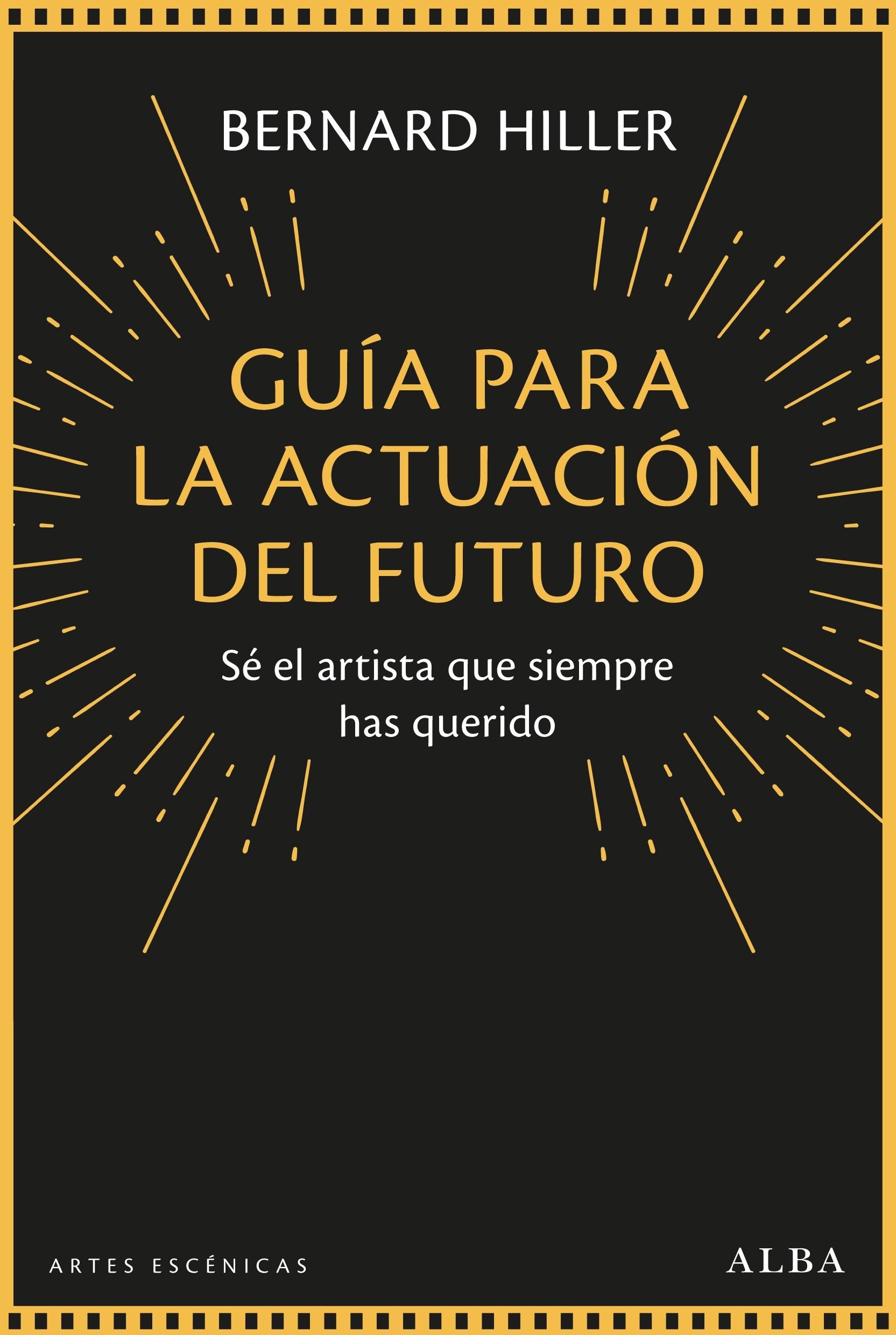 Guía para la Actuación del Futuro "Sé el Artista que Siempre Has Querido"