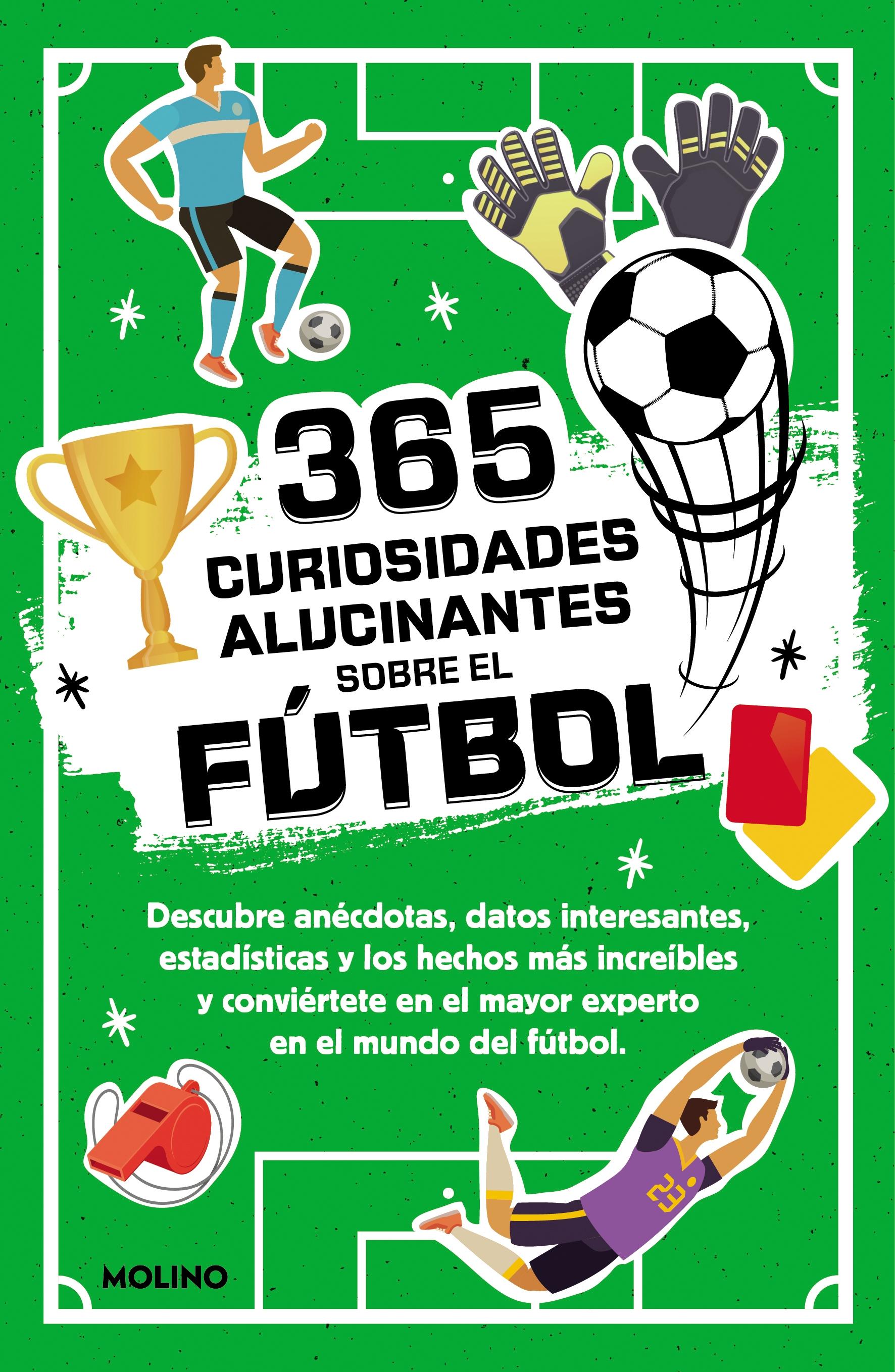 365 Curiosidades Alucinantes sobre el Fútbol. 