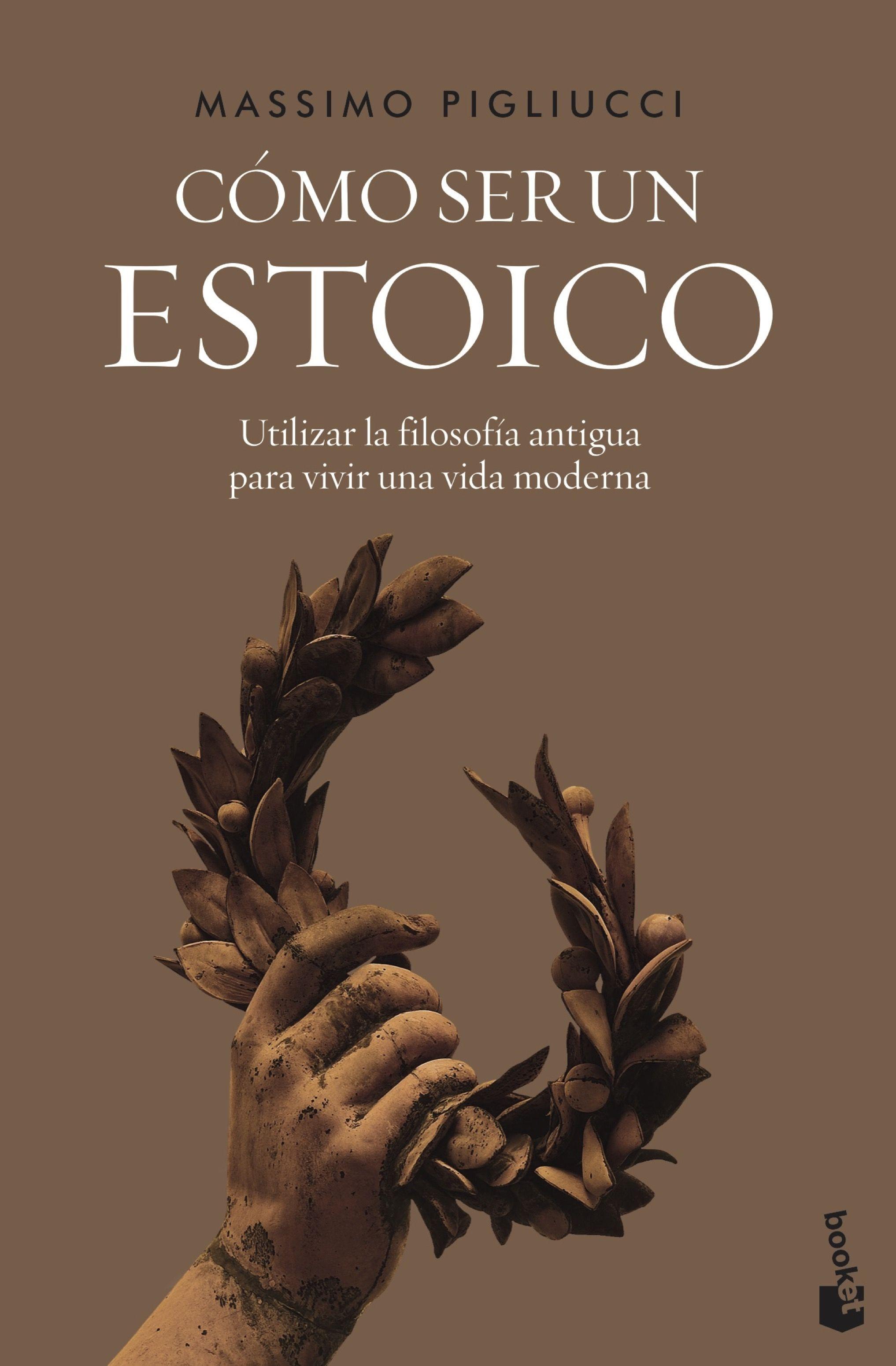 Cómo Ser un Estoico "Utilizar la Filosofía Antigua para Vivir una Vida Moderna". 