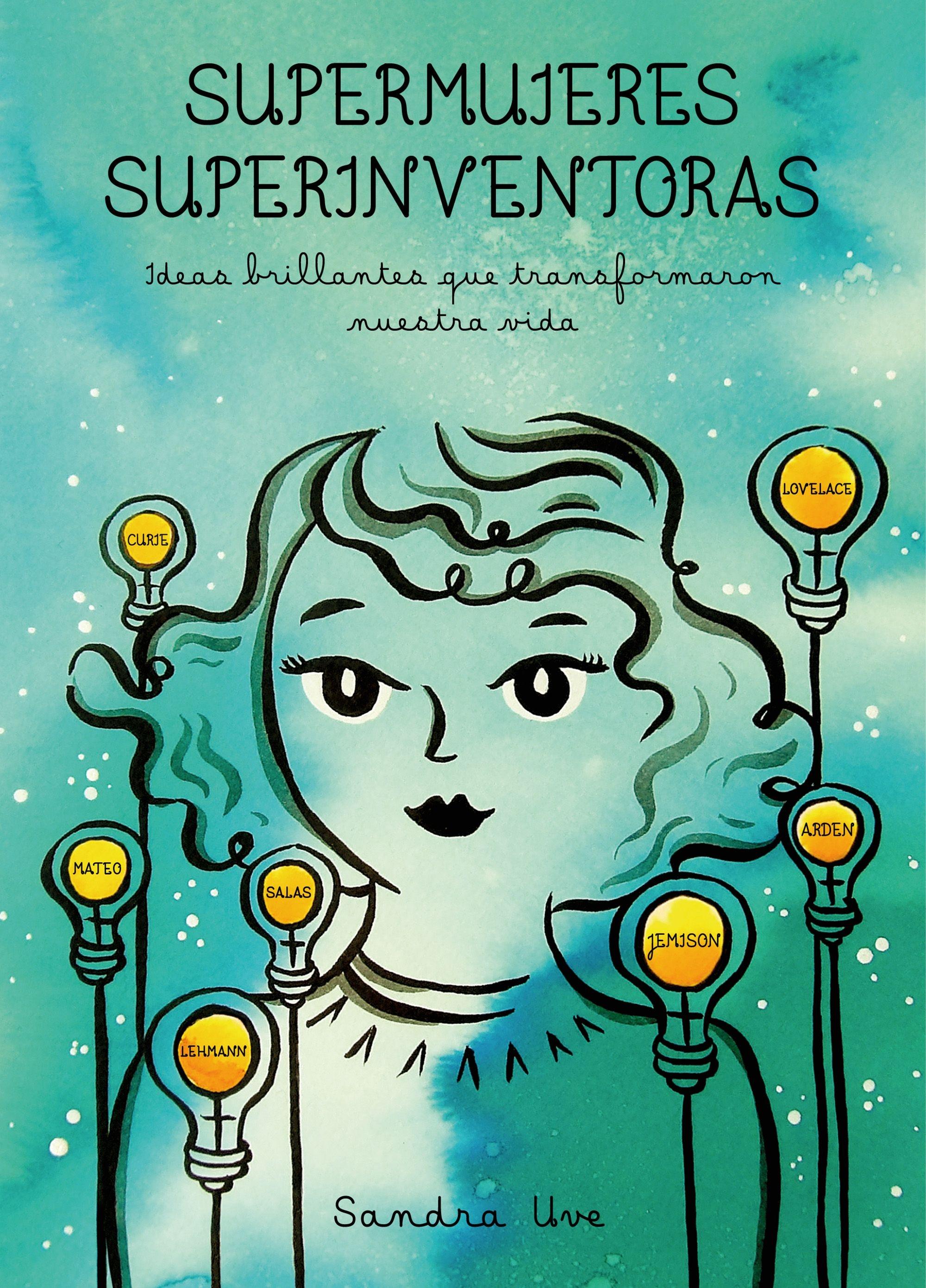 Supermujeres, Superinventoras "Ideas Brillantes que Transformaron nuestra Vida"