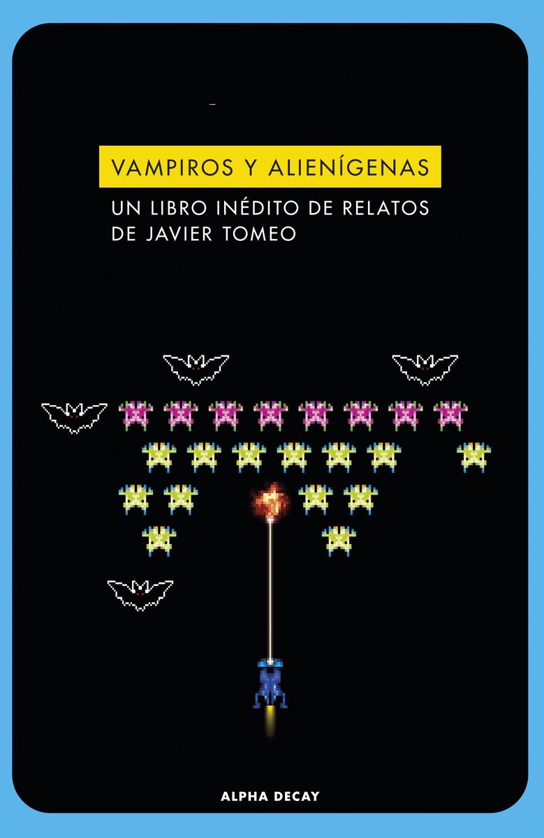 Vampiros y Alienígenas "Un Libro Inédito de Relatos de Javier Tomeo". 