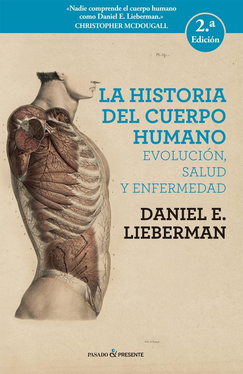 La historia del cuerpo humano "Evolución, salud y enfermedad ". 