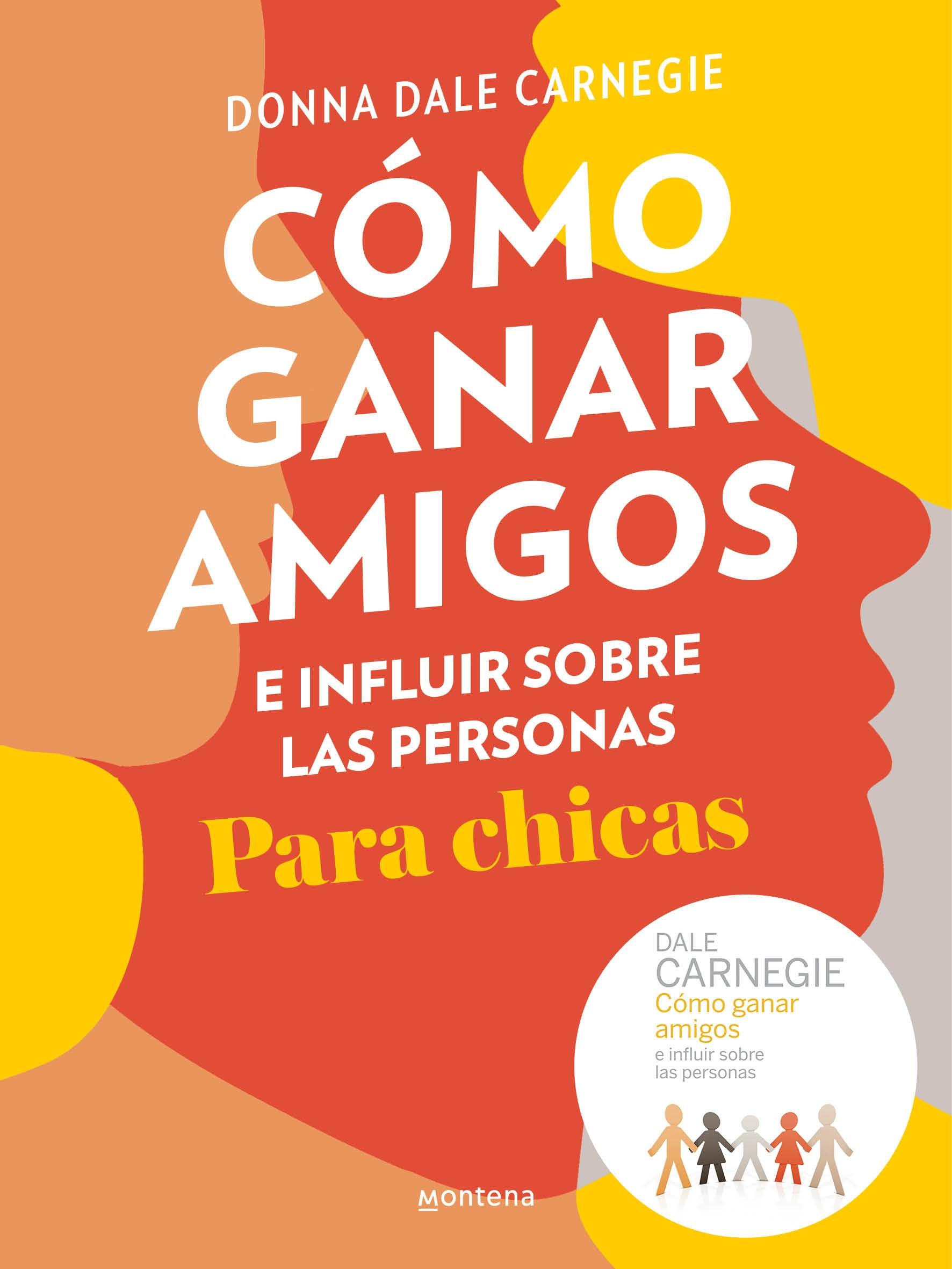 Cómo Ganar Amigos e Influir sobre las Personas. para Chicas