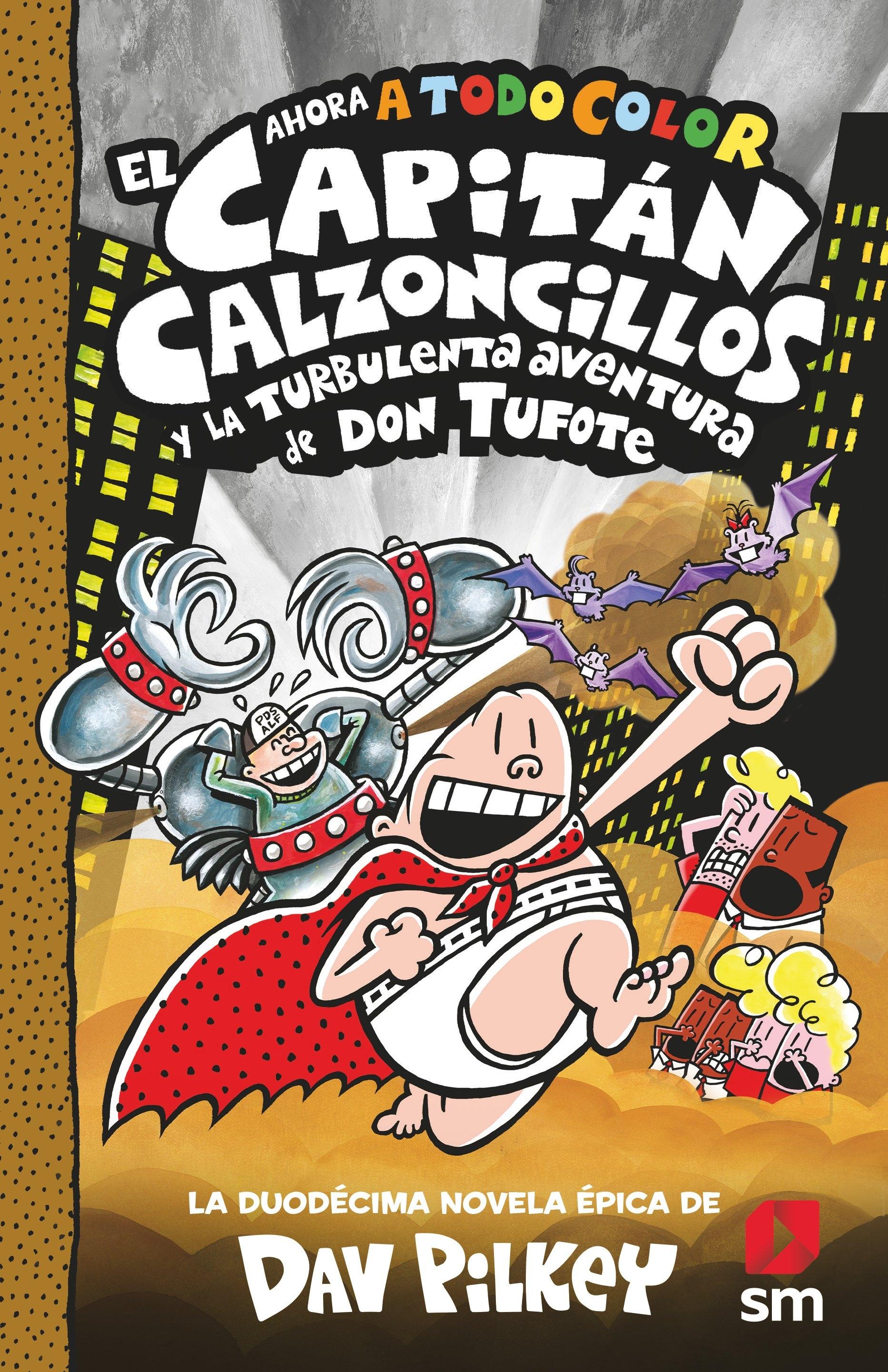 El Capitán Calzoncillos y la Turbulenta Aventura de Don Tufote. 