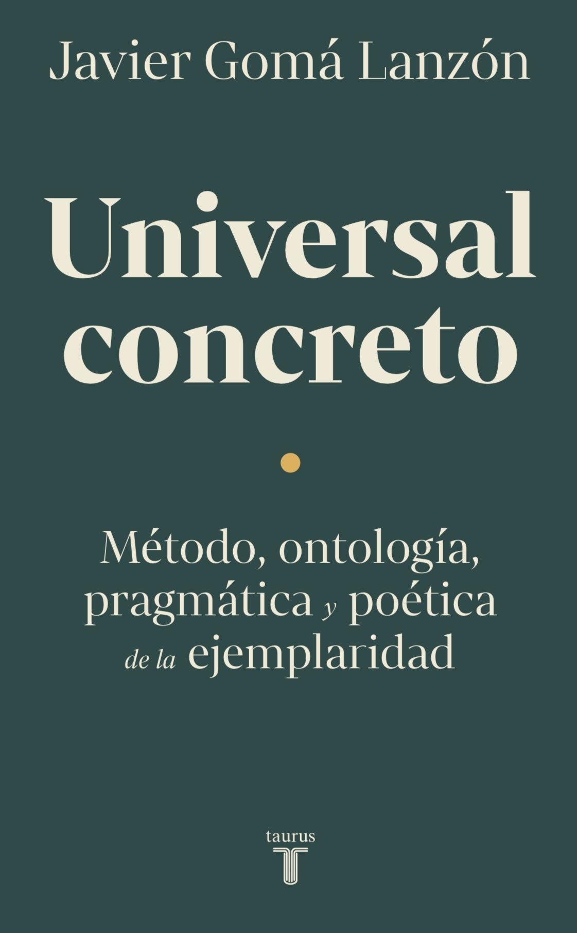 Universal Concreto "Método, Ontología, Pragmática y Poética de la Ejemplaridad". 