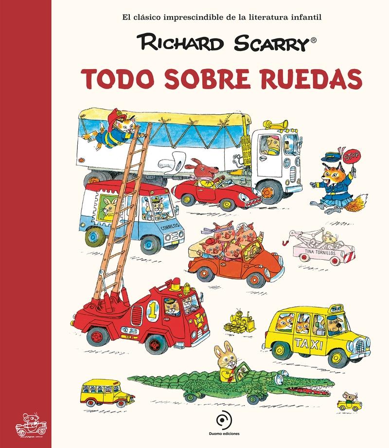 Todo sobre Ruedas "Los Grandes Clásicos de Richard Scarry"
