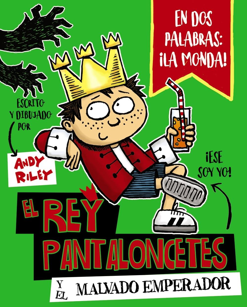 El Rey Pantaloncetes y el Malvado Emperador. 