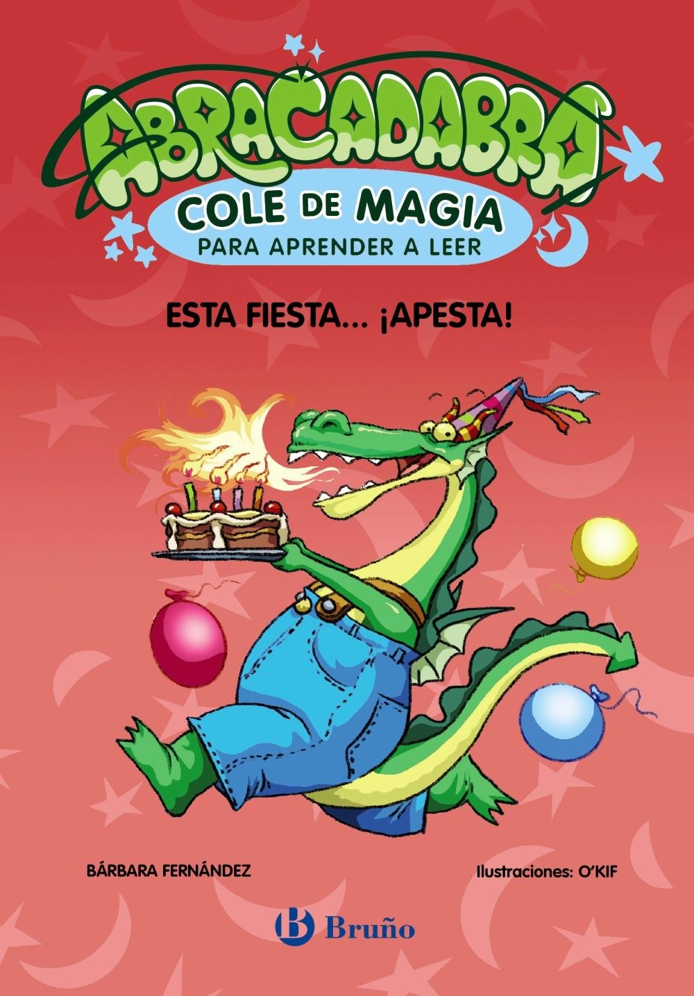 Abracadabra, Cole de Magia para Aprender a Leer, 1. Esta Fiesta... ¡Apesta!. 
