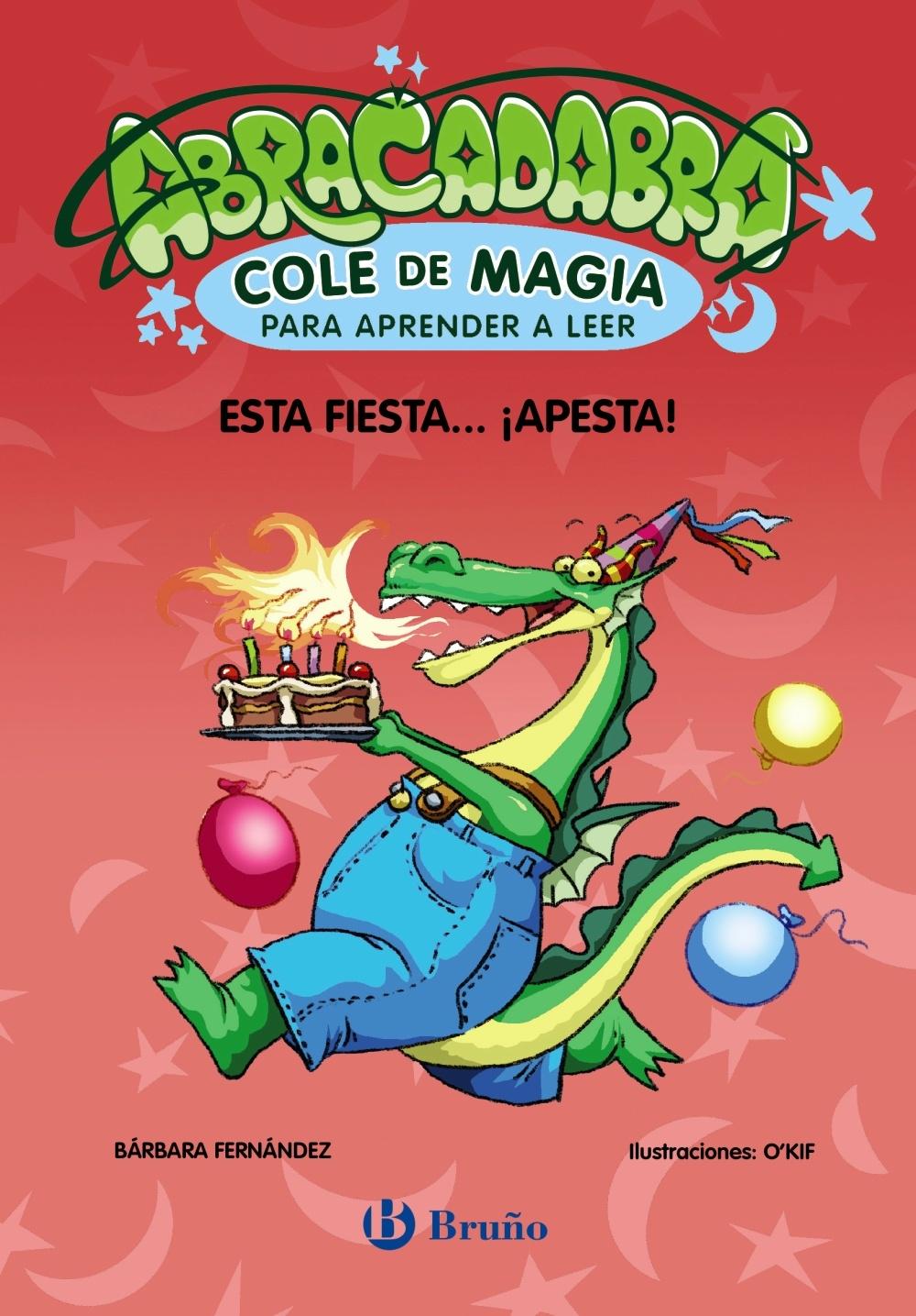 Abracadabra, Cole de Magia para Aprender a Leer, 1. Esta Fiesta... ¡Apesta!