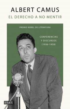 El Derecho a no Mentir "Conferencias y Discursos (1936-1958)". 