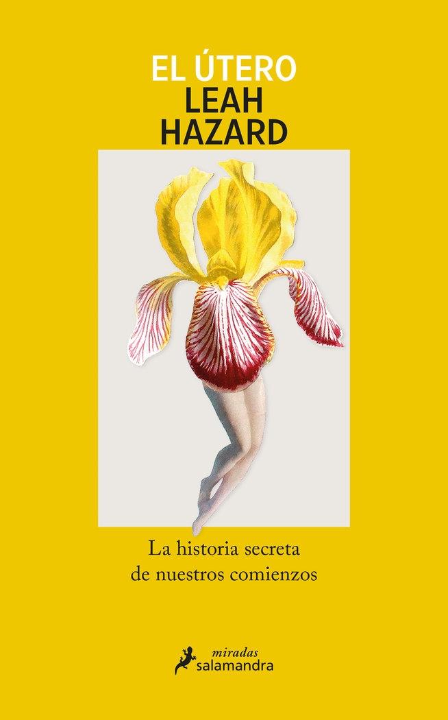 El Útero "La Historia Secreta de Nuestros Comienzos"