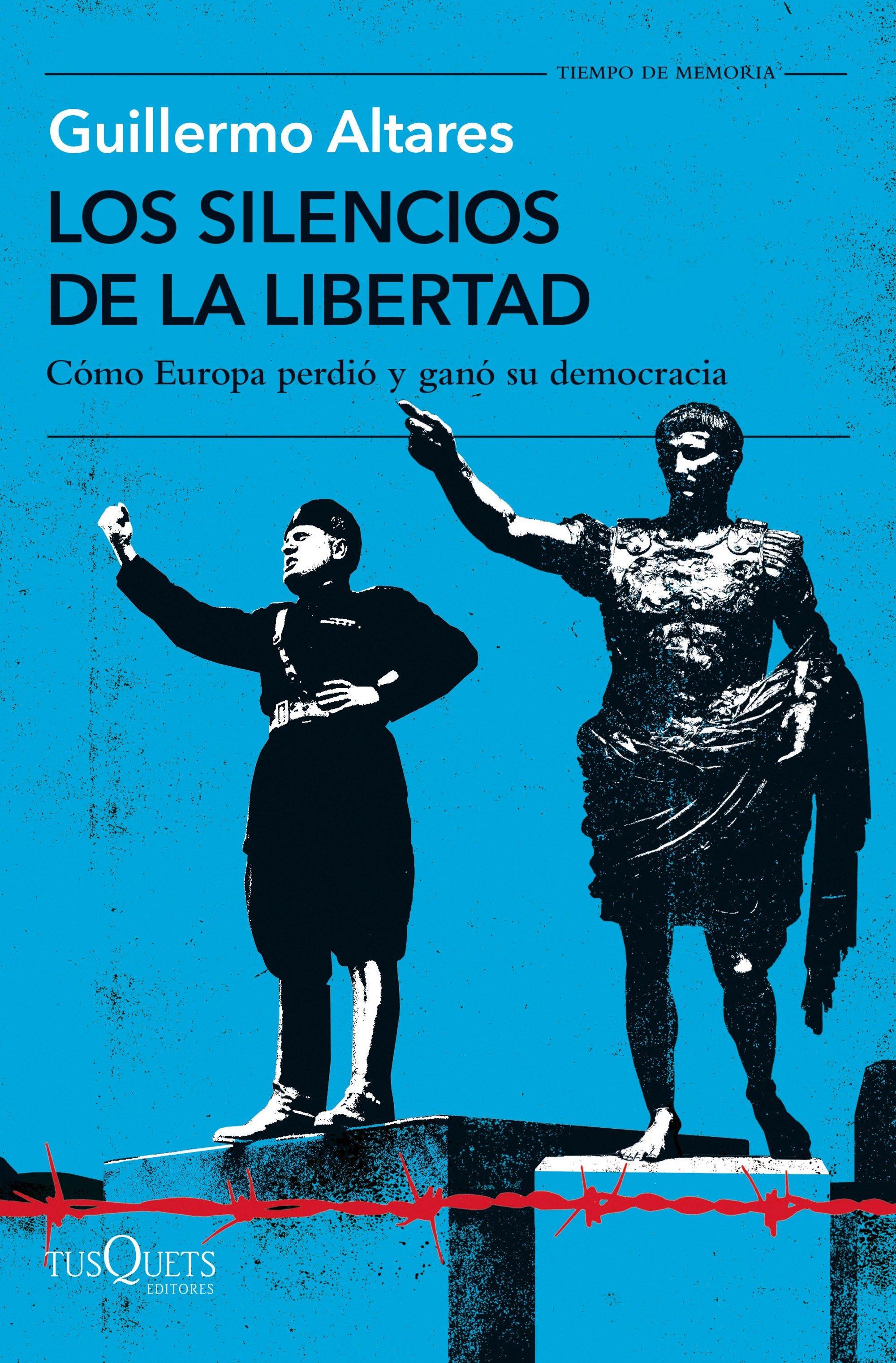 Los Silencios de la Libertad "Cómo Europa Perdió y Ganó su Democracia". 