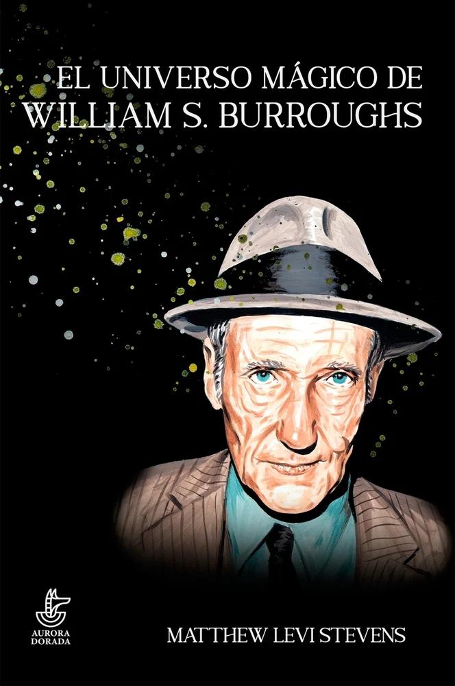 El Universo Mágico de William Burroughs. 