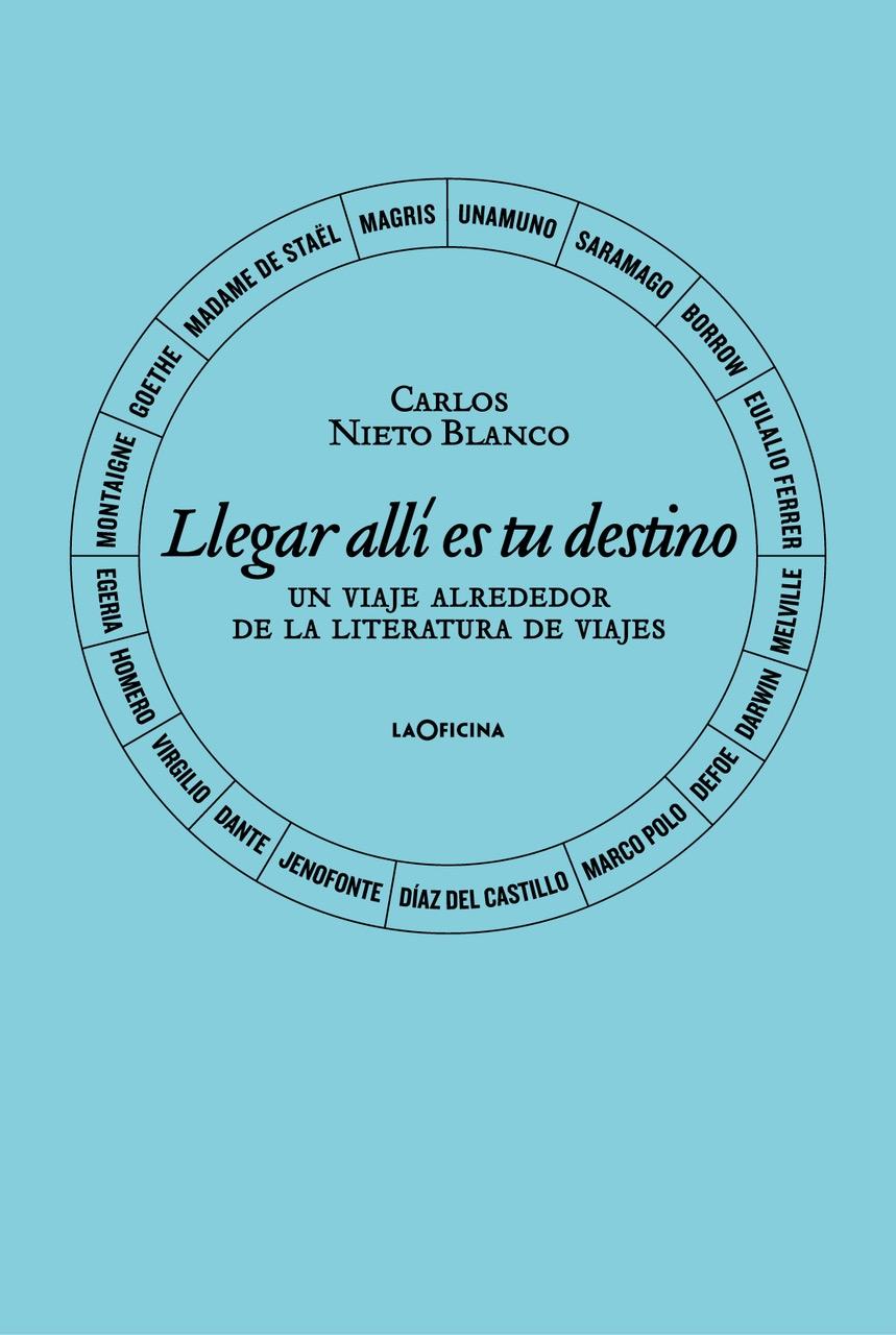 Llegar Allí Es tu Destino. "Un Viaje Alrededor de la Literatura de Viajes". 