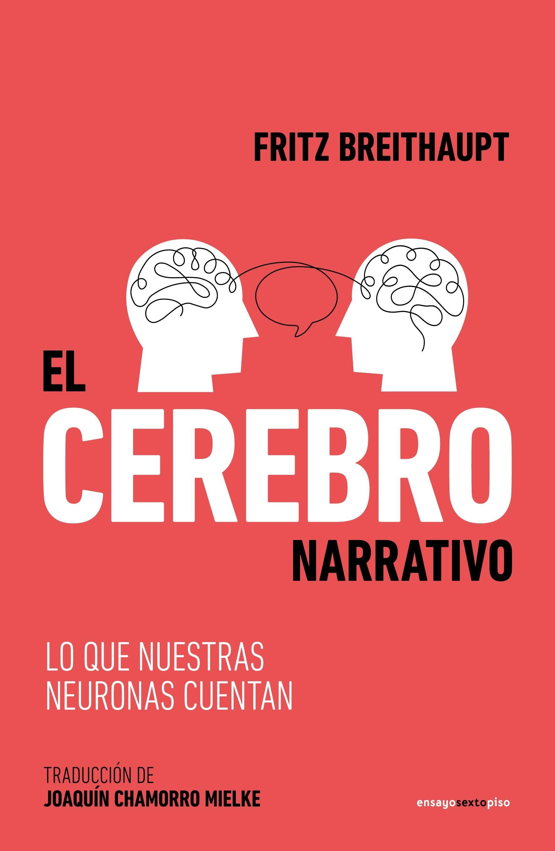 El Cerebro Narrativo "Lo que nuestras Neuronas nos Cuentan"