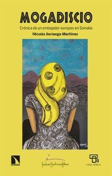 Mogadiscio "Crónica de un Embajador Europeo en Somalia". 