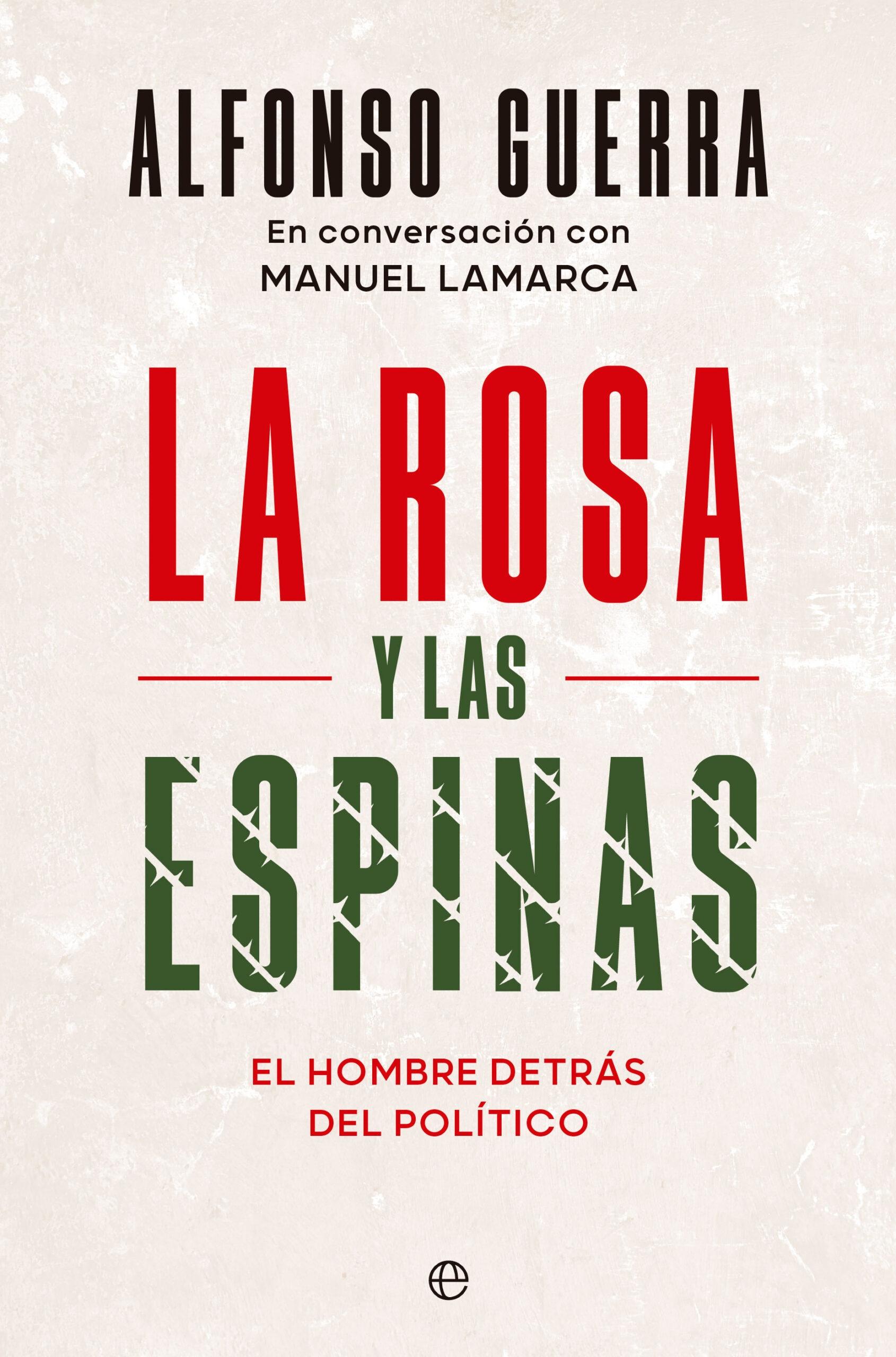 La Rosa y las Espinas "El Hombre Detrás del Político". 