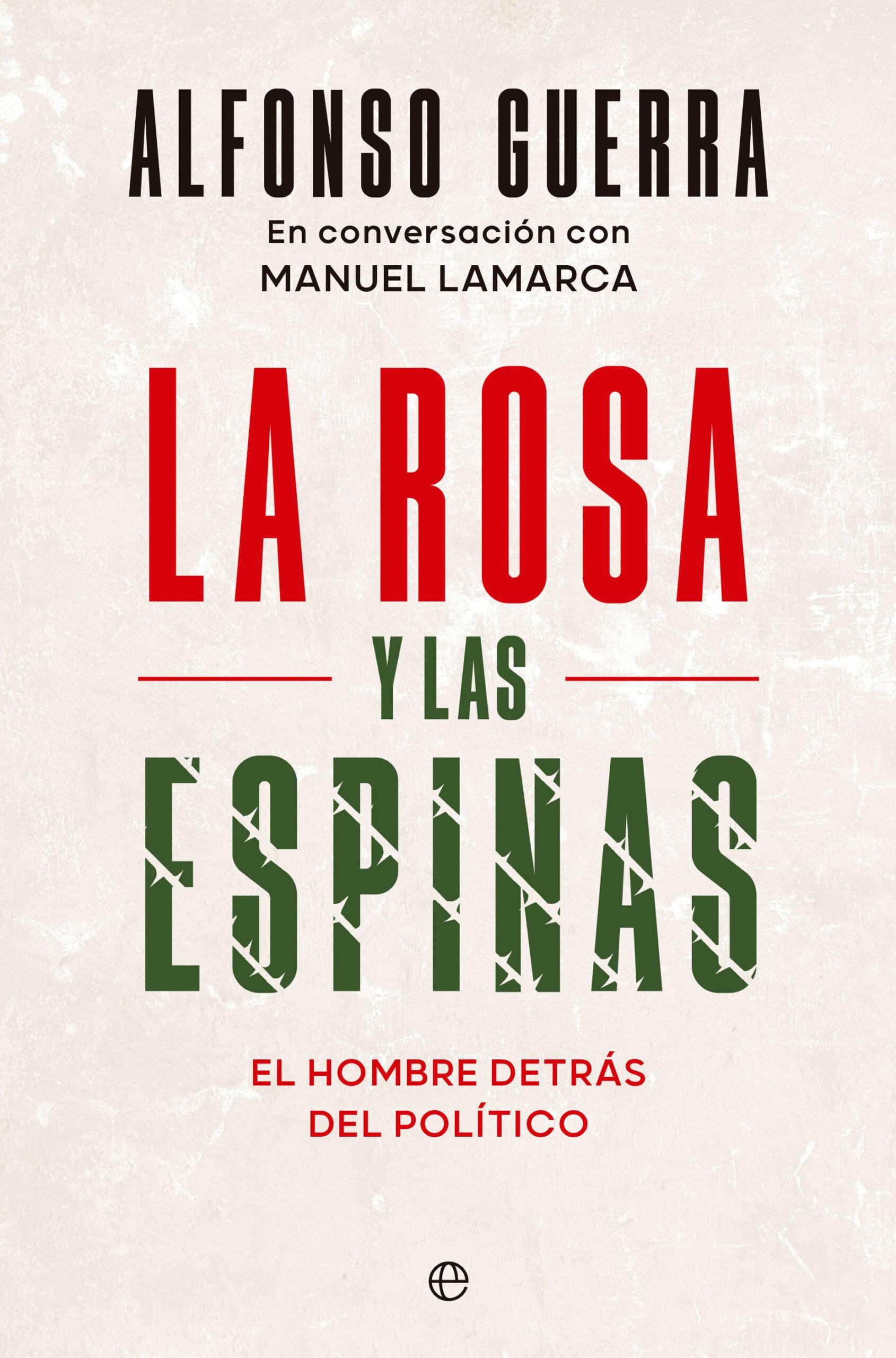 La Rosa y las Espinas "El Hombre Detrás del Político"