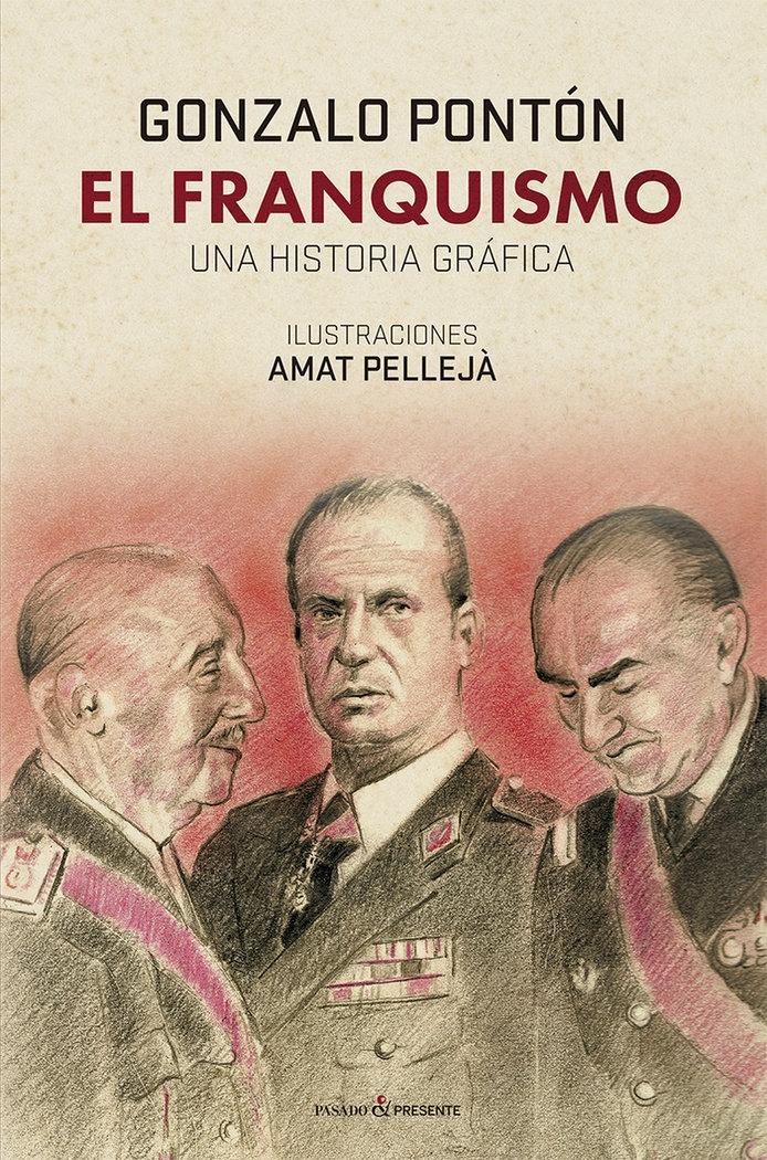 El Franquismo "Una Historia Gráfica". 