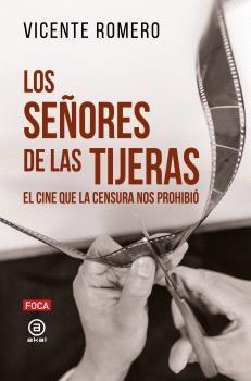 Los Señores de las Tijeras "El Cine que la Censura nos Prohibió". 