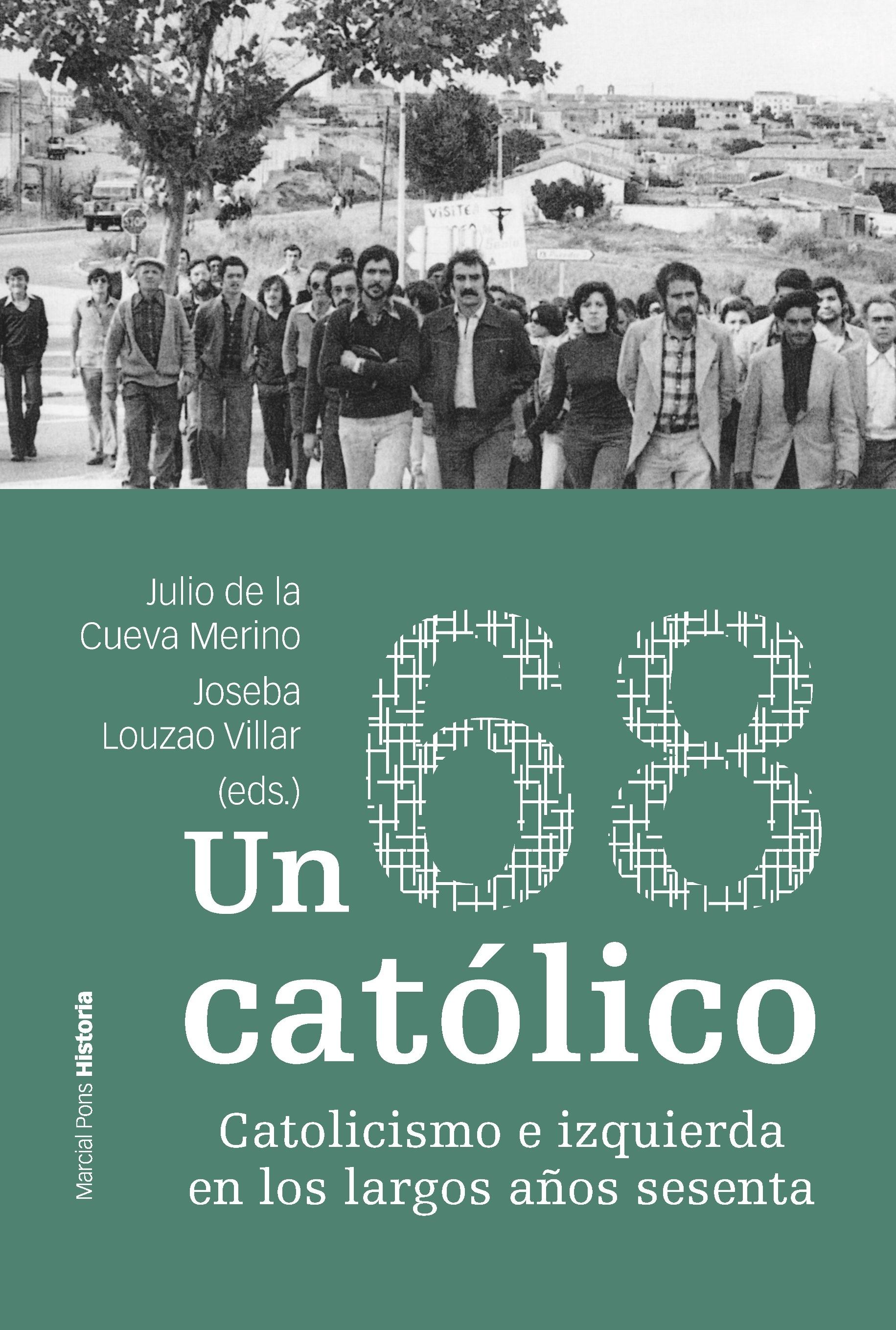 Un 68 Católico "Catolicismo e Izquierda en los Largos Años Sesenta". 