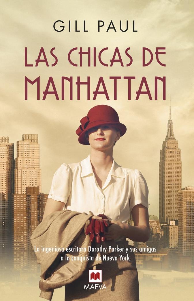 Las Chicas de Manhattan "La Ingeniosa Escritora Dorothy Parker y sus Amigas a la Conquista de Nue"