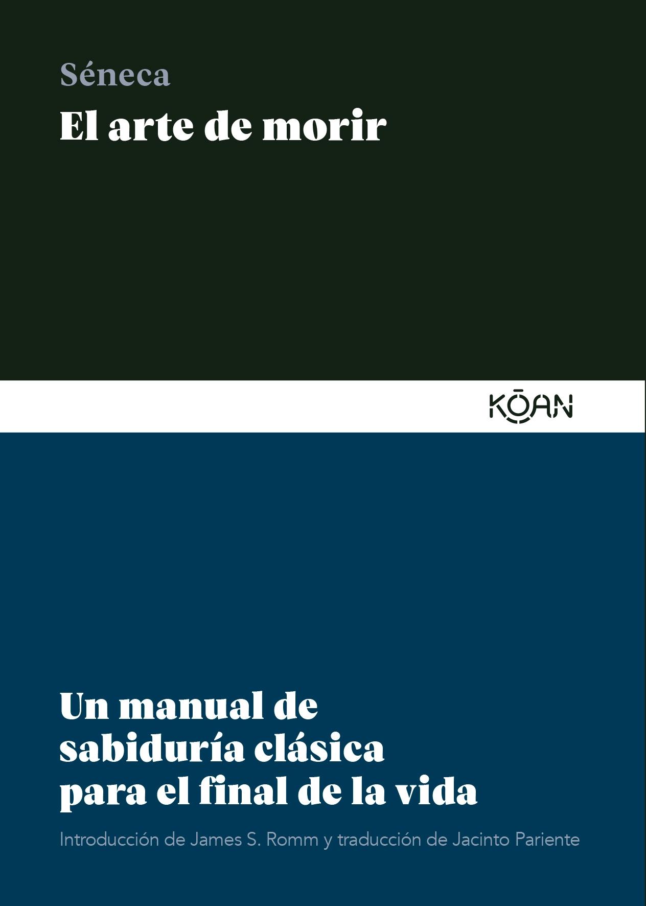 El Arte de Morir "Un Manual de Sabiduría Clásica para el Final de la Vida". 