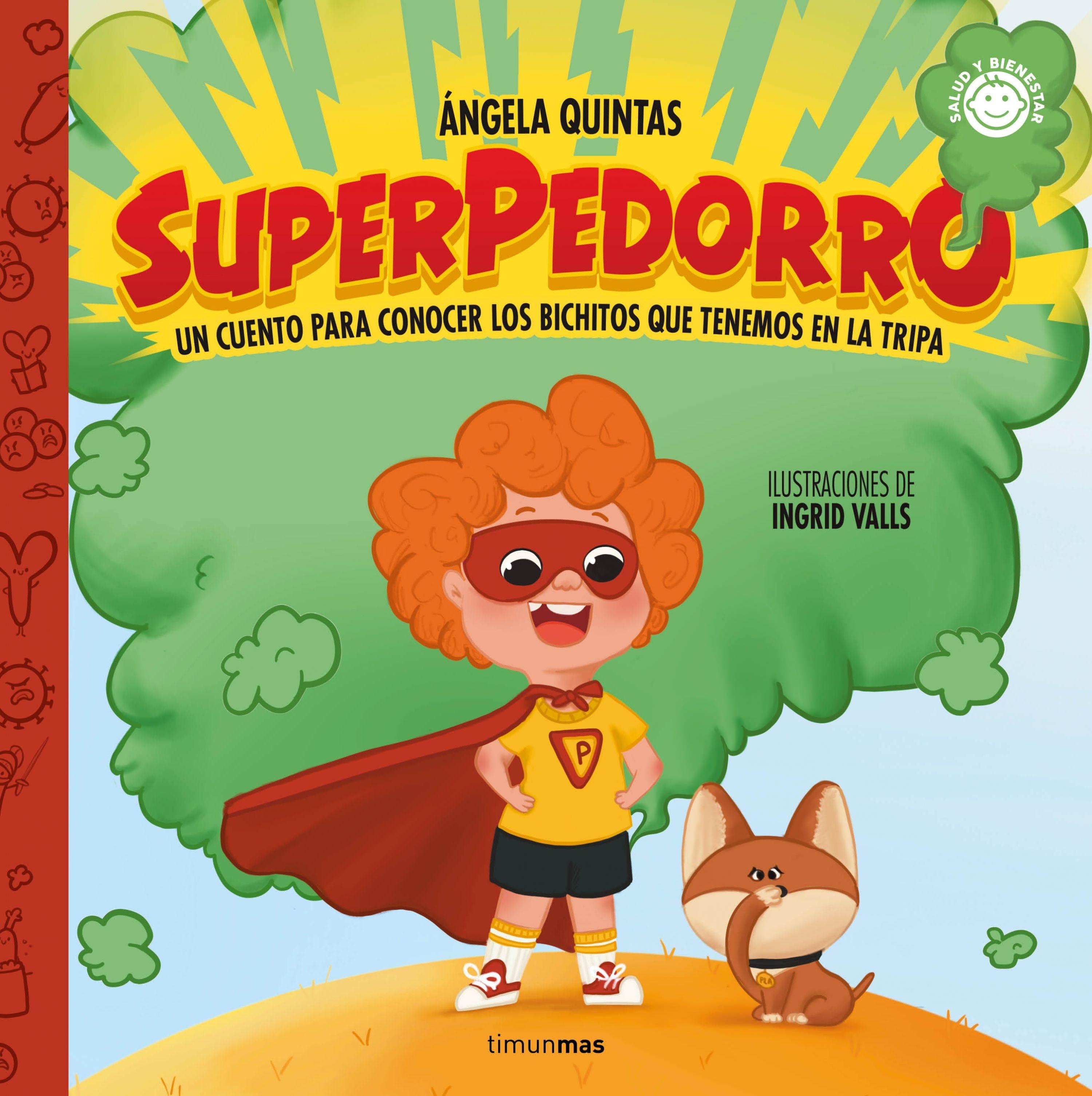 Superpedorro. un Cuento para Conocer los Bichitos que Tenemos en la Tripa. 